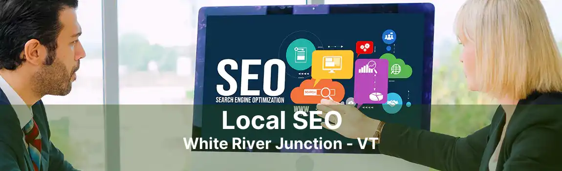 Local SEO White River Junction - VT