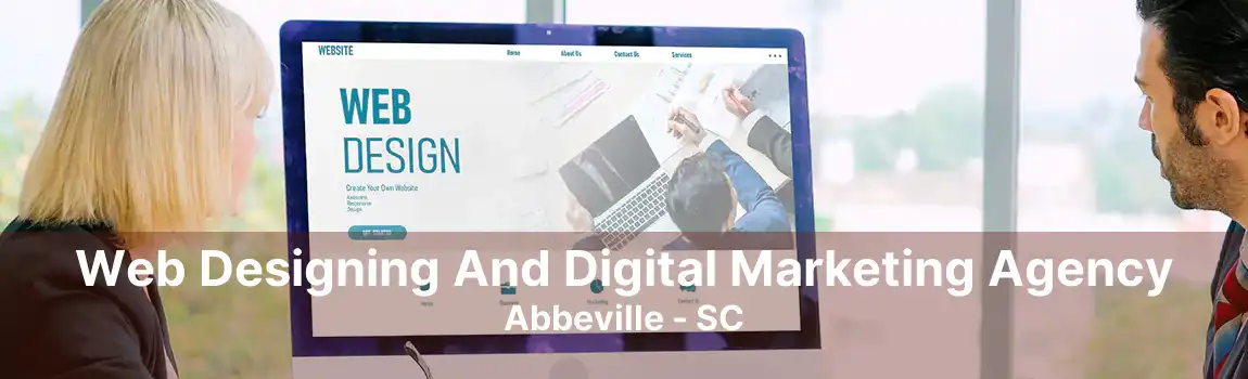 Web Designing And Digital Marketing Agency Abbeville - SC