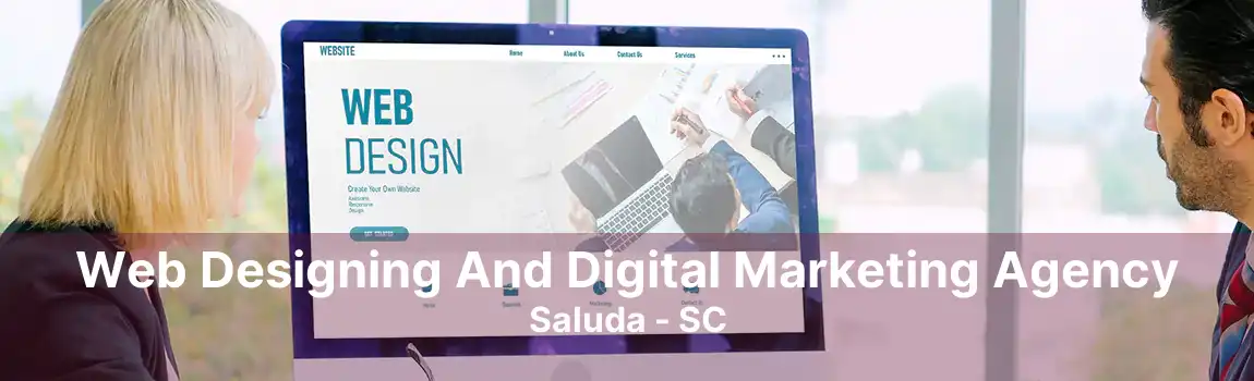 Web Designing And Digital Marketing Agency Saluda - SC
