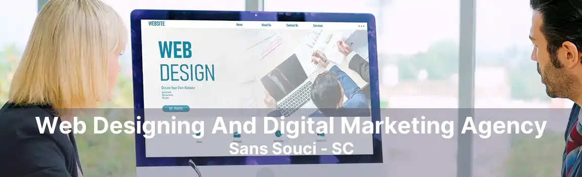 Web Designing And Digital Marketing Agency Sans Souci - SC