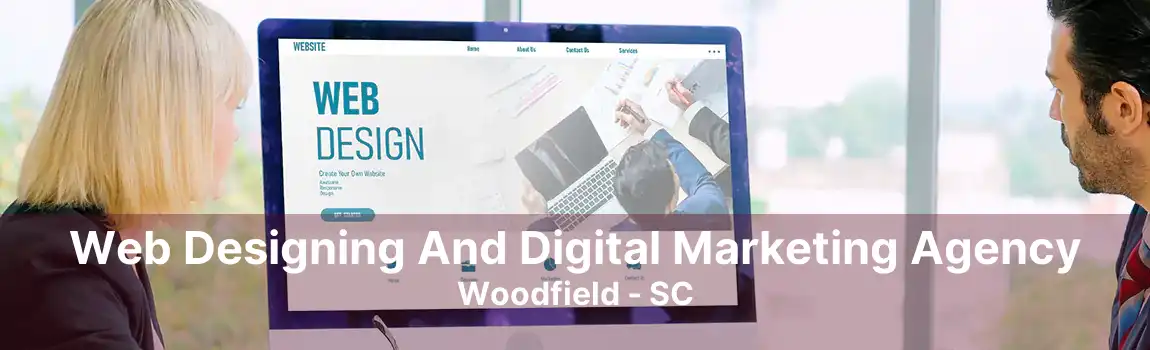Web Designing And Digital Marketing Agency Woodfield - SC